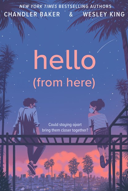Hello (From Here), Chandler Baker ;  Wesley King - Paperback - 9780593326145