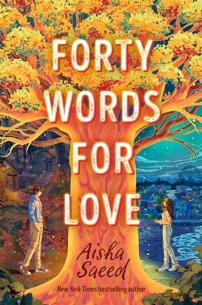 Forty Words for Love, Aisha Saeed - Ebook - 9780593326480