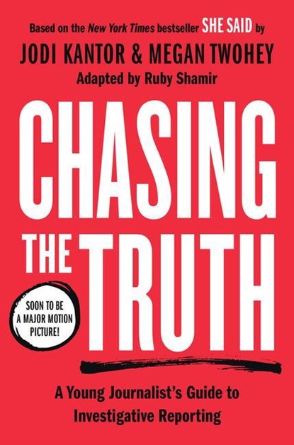Chasing the Truth: A Young Journalist's Guide to Investigative Reporting, Jodi Kantor ; Megan Twohey - Gebonden - 9780593326992