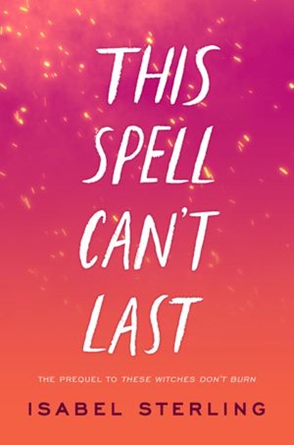 This Spell Can't Last, Isabel Sterling - Ebook - 9780593327029