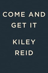 Come and Get It: A GMA Book Club Pick - Kiley Reid - 9780593328217