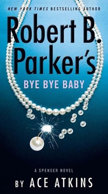 Robert B. Parker's Bye Bye Baby, Ace Atkins - Paperback - 9780593328538