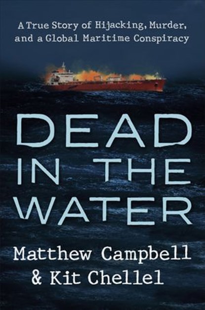 Dead in the Water, Matthew Campbell ; Kit Chellel - Ebook - 9780593329245