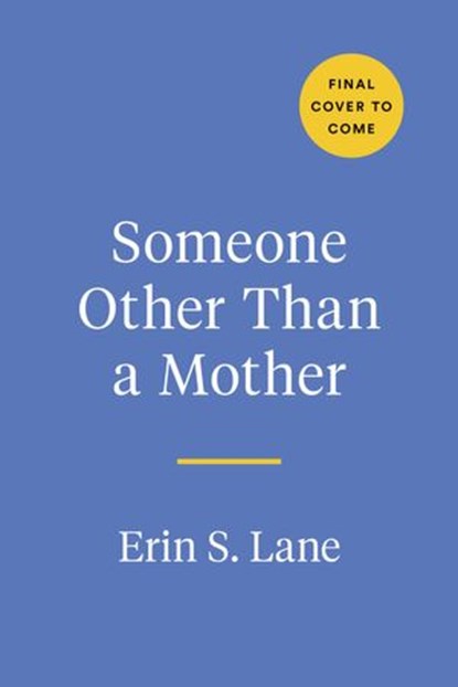 Someone Other Than a Mother, Erin S. Lane - Ebook - 9780593329337