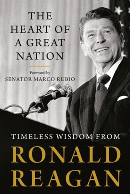 The Heart of a Great Nation, Ronald Reagan - Ebook - 9780593329764