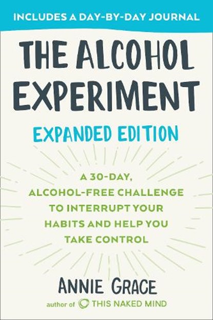 Alcohol Experiment: Expanded Edition, Annie Grace - Paperback - 9780593330241