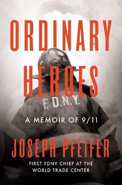 Ordinary Heroes, Joseph Pfeifer - Gebonden - 9780593330258