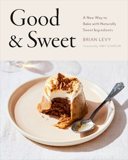 Good & Sweet, Brian Levy ; Amy Chaplin - Gebonden - 9780593330463