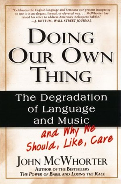 Doing Our Own Thing, John McWhorter - Ebook - 9780593330548