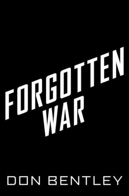Forgotten War, Don Bentley - Ebook - 9780593333587