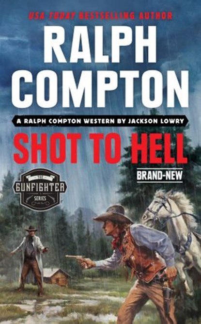 Ralph Compton Shot to Hell, Jackson Lowry ; Ralph Compton - Ebook - 9780593333747