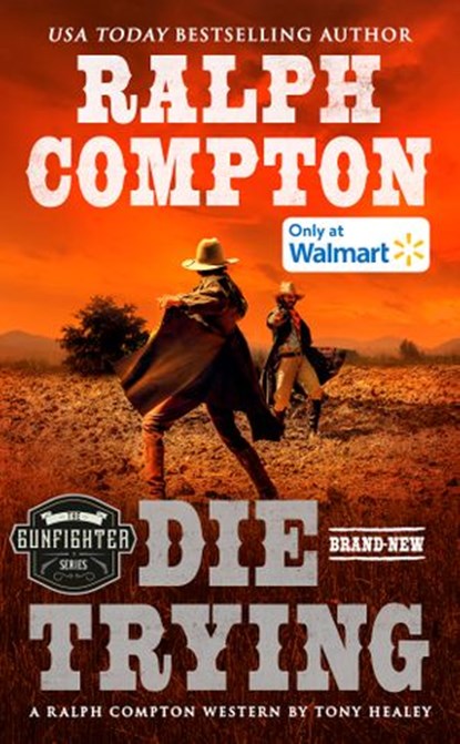 Ralph Compton Die Trying, Tony Healey ; Ralph Compton - Ebook - 9780593333921