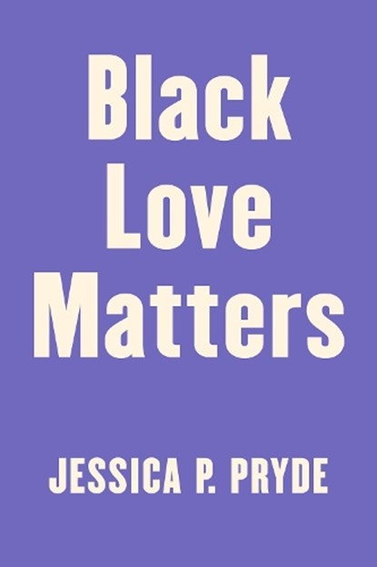 Black Love Matters, Jessica P. Pryde - Paperback - 9780593335772