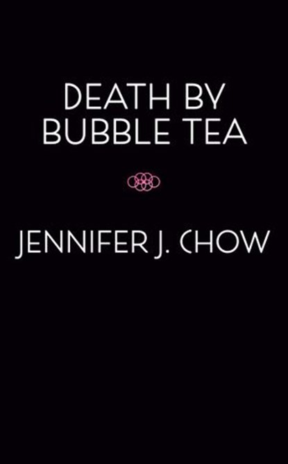 Death by Bubble Tea, Jennifer J. Chow - Ebook - 9780593336540