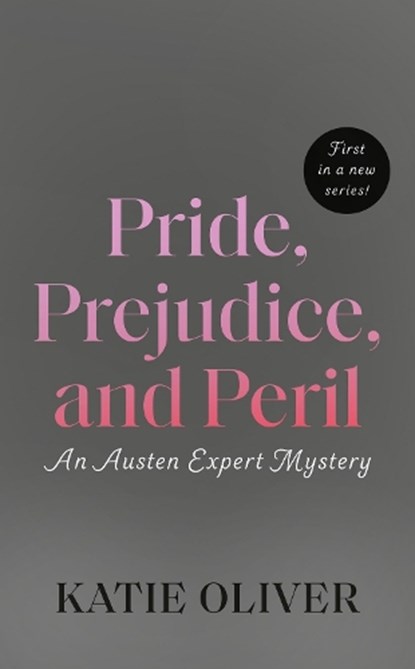 Pride, Prejudice, and Peril, Katie Oliver - Paperback - 9780593337615