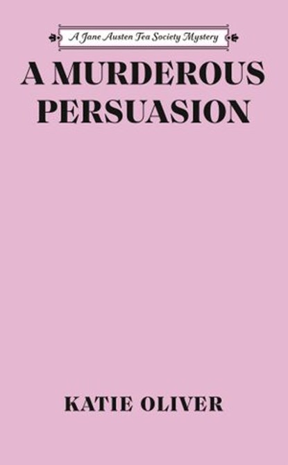 A Murderous Persuasion, Katie Oliver - Ebook - 9780593337646