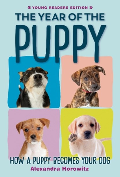 The Year of the Puppy: How a Puppy Becomes Your Dog, Alexandra Horowitz - Gebonden - 9780593351307