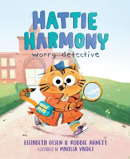 Hattie Harmony: Worry Detective, Elizabeth Olsen ; Robbie Arnett - Gebonden - 9780593351444