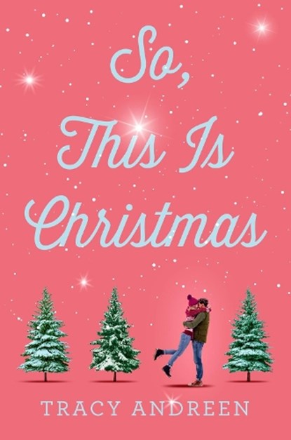 So, This Is Christmas, Tracy Andreen - Gebonden - 9780593353127