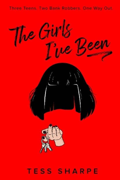 The Girls I've Been, Tess Sharpe - Gebonden Gebonden - 9780593353806