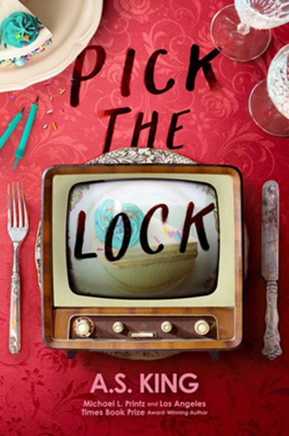 Pick the Lock, A.S. King - Paperback - 9780593353981