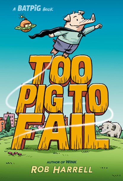 Batpig: Too Pig to Fail, Rob Harrell - Gebonden - 9780593354209