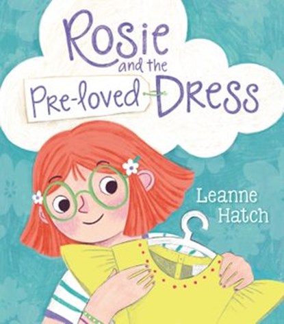 Rosie and the Pre-Loved Dress, Leanne Hatch - Ebook - 9780593354490