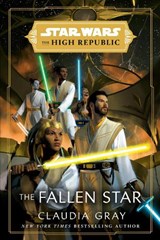 Star Wars: The Fallen Star (The High Republic) - Claudia Gray - 9780593355411