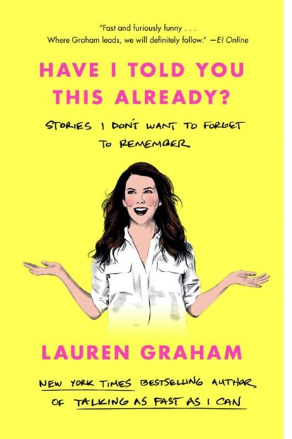 Have I Told You This Already?, Lauren Graham - Paperback - 9780593355442