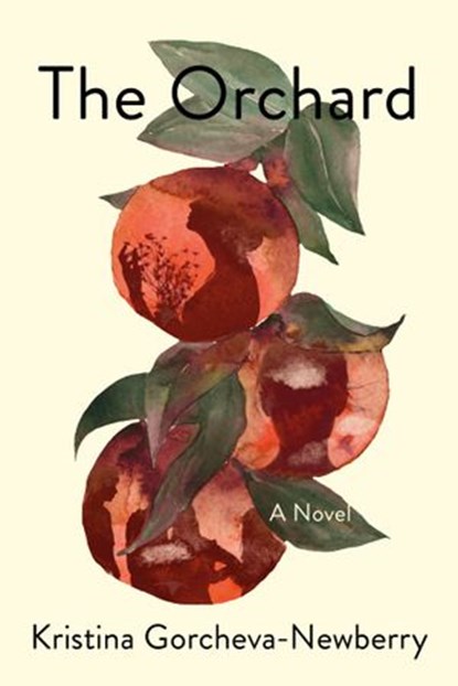 The Orchard, Kristina Gorcheva-Newberry - Ebook - 9780593356029
