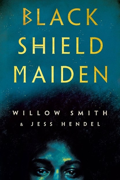 Black Shield Maiden, Willow Smith ; Jess Hendel - Paperback - 9780593356753