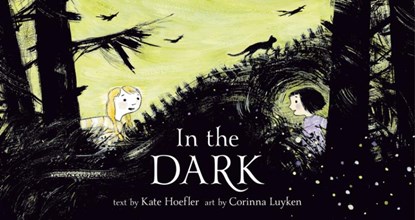 In the Dark, Kate Hoefler ; Corinna Luyken - Gebonden - 9780593372838