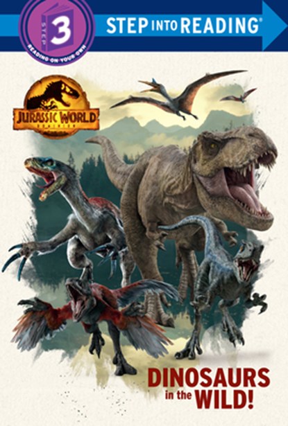 Dinosaurs in the Wild! (Jurassic World Dominion), Dennis R. Shealy - Gebonden - 9780593373040