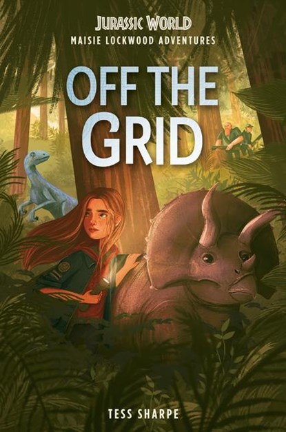 Maisie Lockwood Adventures #1: Off the Grid (Jurassic World), Tess Sharpe - Gebonden - 9780593373132