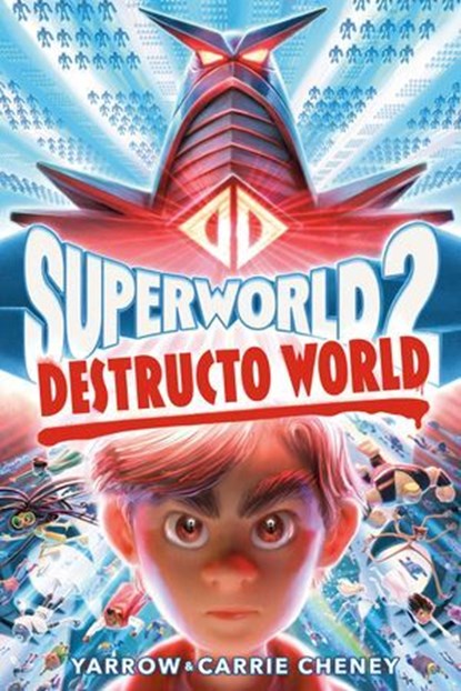 Superworld #2: Destructo World, Yarrow Cheney ; Carrie Cheney - Ebook - 9780593375426