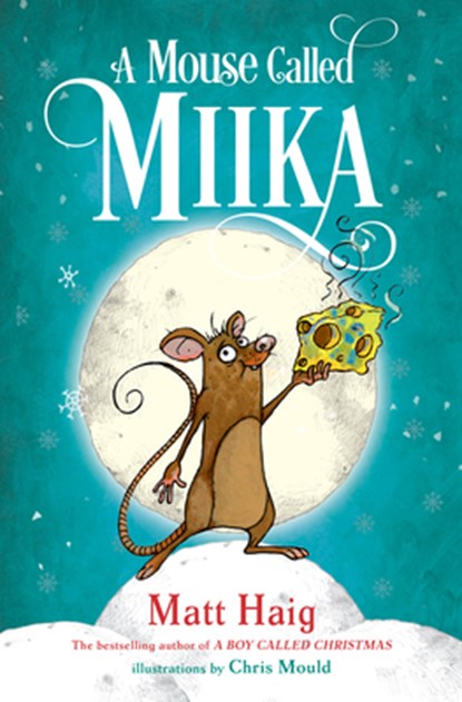 A Mouse Called Miika, Matt Haig - Gebonden - 9780593377390