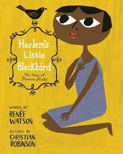Harlem's Little Blackbird, Renee Watson ; Christian Robinson - Paperback - 9780593380055