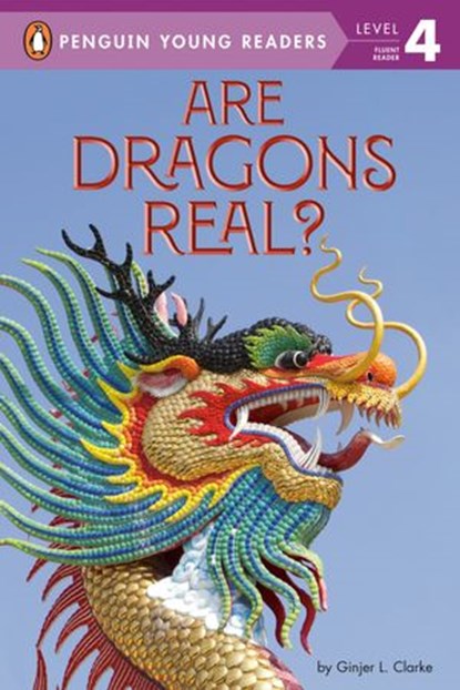 Are Dragons Real?, Ginjer L. Clarke - Ebook - 9780593383131