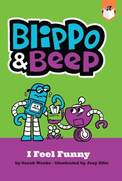 Blippo and Beep: I Feel Funny, Sarah Weeks - Ebook - 9780593386392