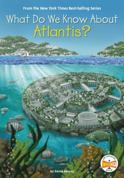 What Do We Know About Atlantis?, Who HQ ; Emma Carlson Berne - Ebook - 9780593386903
