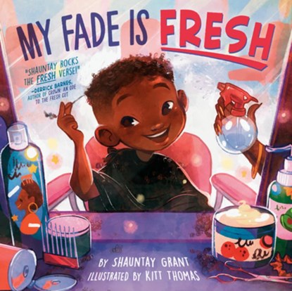 My Fade Is Fresh, Shauntay Grant - Gebonden - 9780593387085