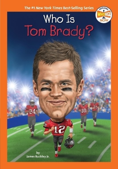 Who Is Tom Brady?, James Buckley ; Who Hq - Paperback - 9780593387412