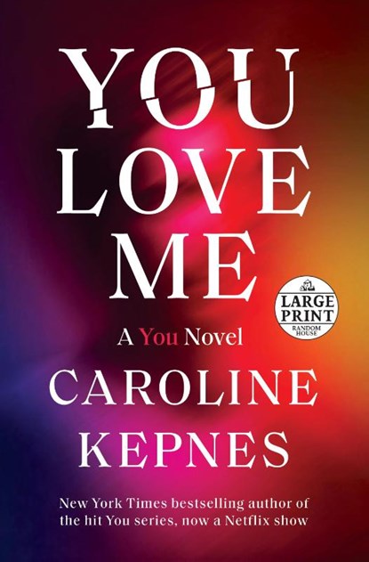 You Love Me, Caroline Kepnes - Paperback - 9780593395752