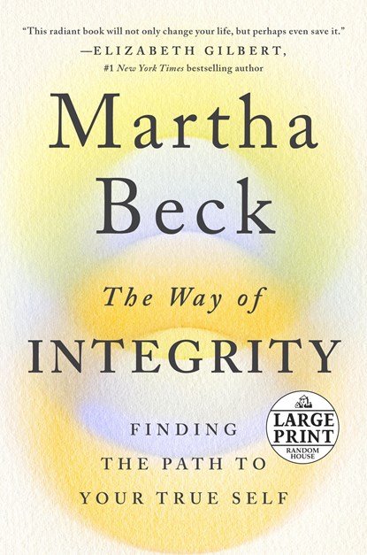 Way of Integrity, Martha Beck - Paperback - 9780593395790