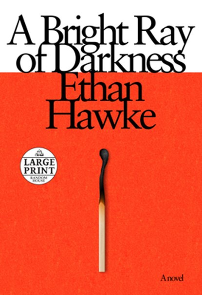 Bright Ray of Darkness, Ethan Hawke - Paperback - 9780593396582