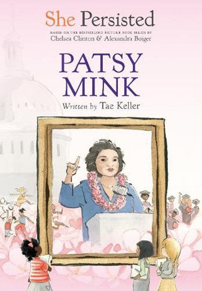 She Persisted: Patsy Mink, Tae Keller - Gebonden - 9780593402887