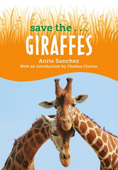 Save The...Giraffes, Anita Sanchez - Gebonden - 9780593404171
