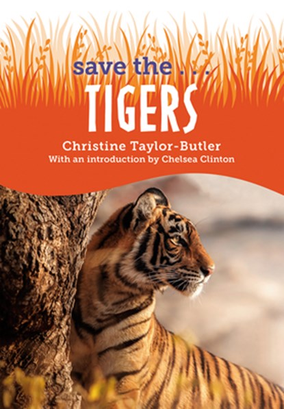 Save the...Tigers, Christine Taylor-Butler ; Chelsea Clinton - Paperback - 9780593404218