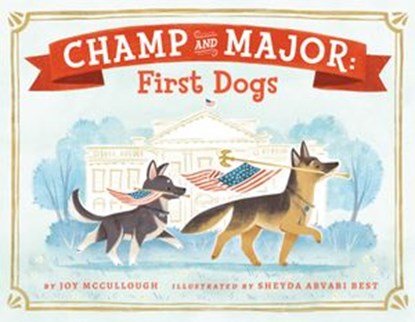 Champ and Major: First Dogs, Joy McCullough - Ebook - 9780593407158