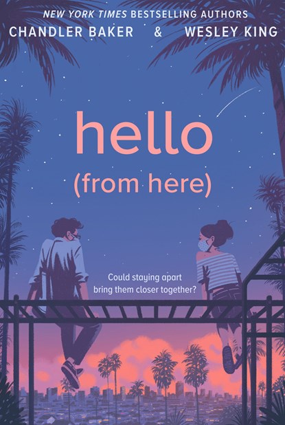 Hello (From Here), Chandler Baker ; Wesley King - Paperback - 9780593407653
